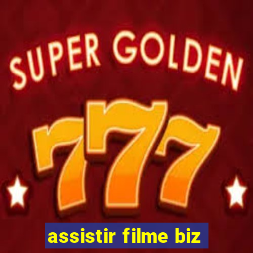 assistir filme biz